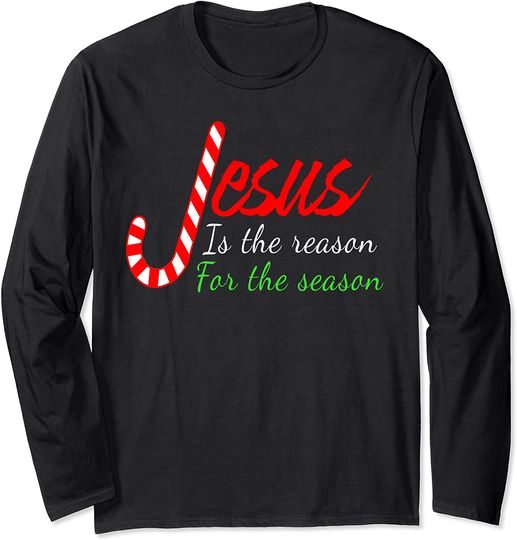 Jesus Is The Reason For The Season Christian Xmas Long Sleeve T-Shirt