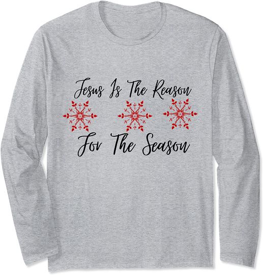 Jesus is the Reason for the Season Long Sleeve T-Shirt