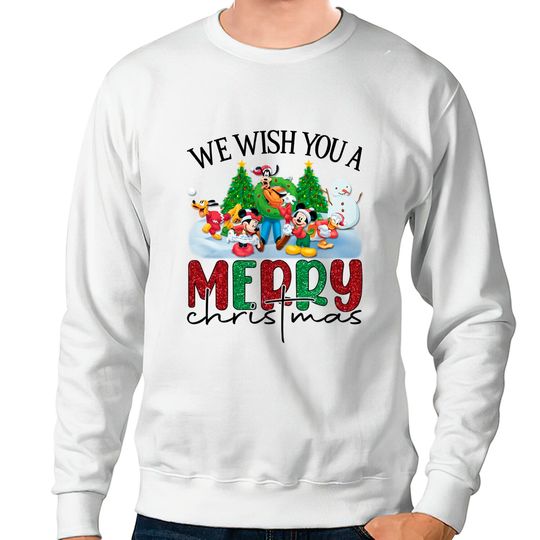 Disney Christmas We Wish You A Merry Christmas Sweatshirts