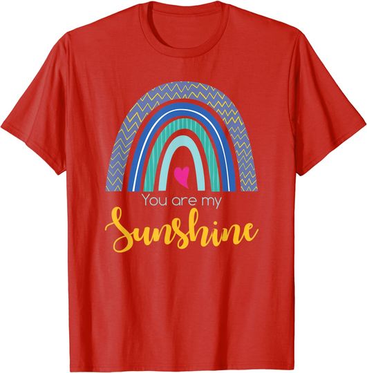 Discover You Are My Sunshine Gifts T-Shirt Fun Rainbow Heart Sign Kids & Adults