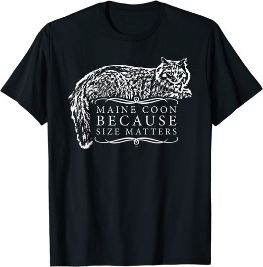 Maine Coon Because Size Matters t-shirt