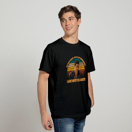 Goodfellas Henry Hill As Far Back As I Can Remember I Always Wanted to Be A Gangster Unisex Tshirt