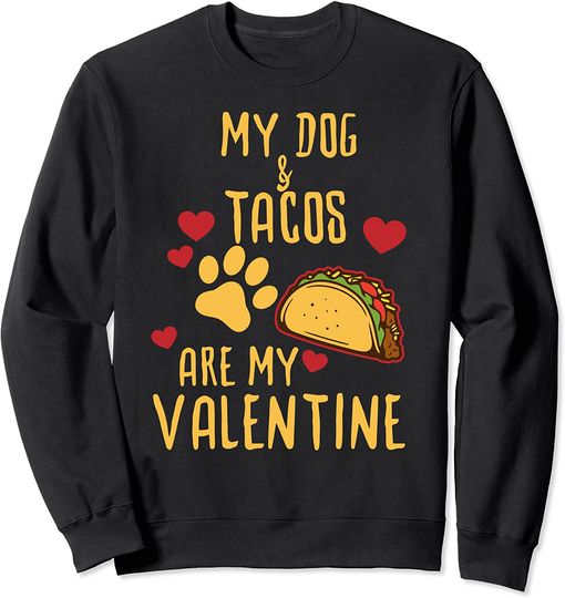 My Dog & Tacos Are My Valentine Shirt Funny Gift Boys Kids Sweatshirt