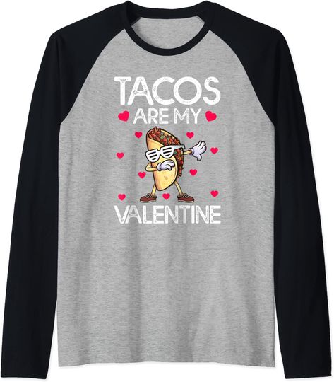 Taco Dabbing Lover Gift Tacos Are My Valentine Raglan Baseball Tee