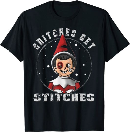 Snitches Get Stitches The Elf Xmas Snitches Get Stitches T-Shirt