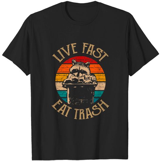 Live Fast Eat Trash Can Raccoon Camping Or Hiking T-Shirt