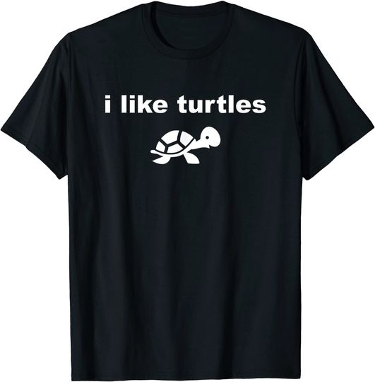 Turtle T-Shirt I Like Turtles Cute Funny Turtle Pet