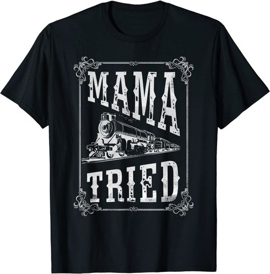 Mama Tried T-shirt Country Music - Redneck Outlaw Western Vintage
