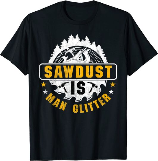 Discover Man T-Shirt Sawdust Is Man - Woodworking Carpentry Craft