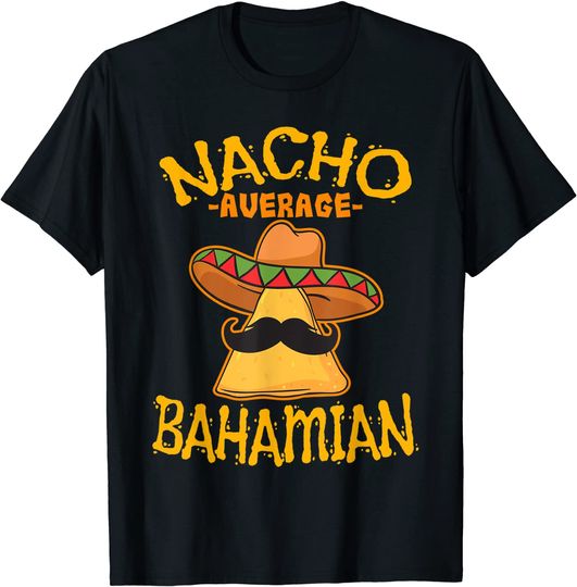 Nacho Average Bahamian Heritage Commonwealth of The Bahamas T-Shirt