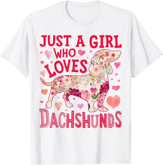 Dachshund Just A Girl Who Loves Dachshunds Dog Flower Floral T-Shirt