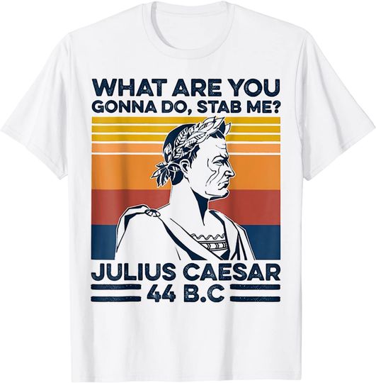 Discover What Are You Gonna Do Stab Me T-Shirt Vintage Retro Caesar-44-Bc
