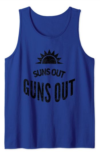 Suns Out Guns Out Workout Funny Gym Muscle Exercise Sunsout Tank Top