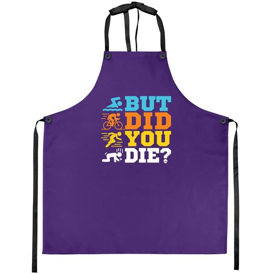 But Did You Die Aprons
