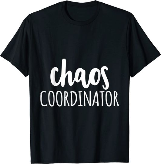 Chaos Coordinator T-Shirt