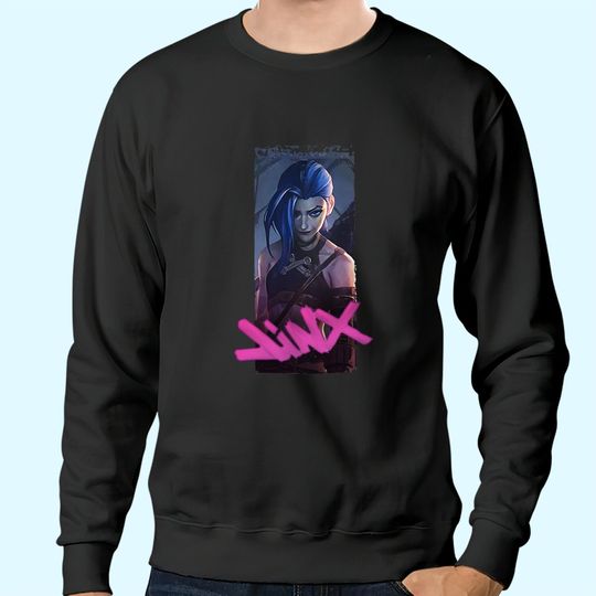 Arcane Jinx League Of Legend Sweatshirts