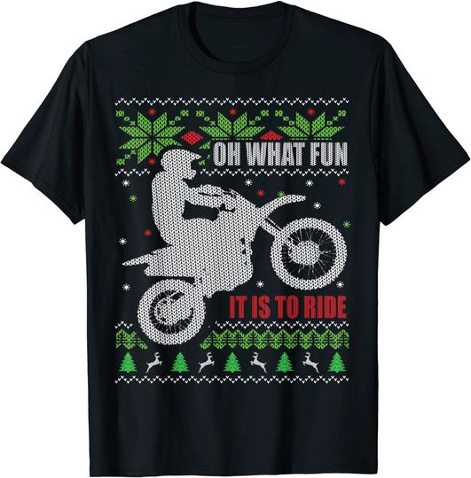 Dirt Bike Ugly Christmas Motocross What Fun It is to Ride T-Shirt