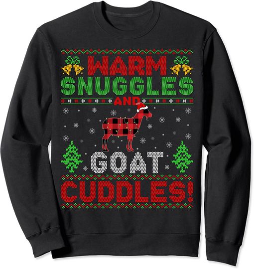 Warm Snuggles And Goat Cuddles Ugly Goat Christmas Sweatshirt