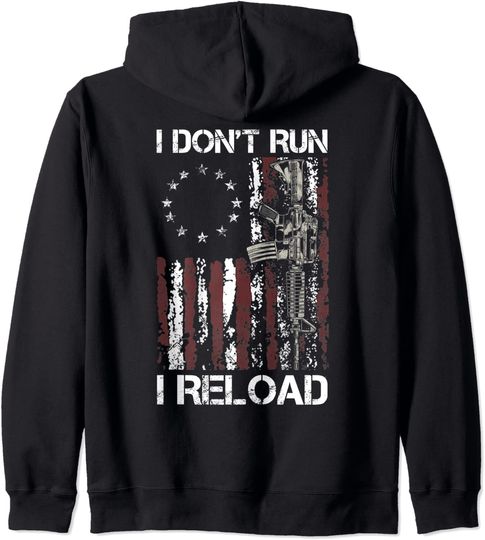 I Don't Run I Reload Gun American Flag Patriots  Zip Hoodie