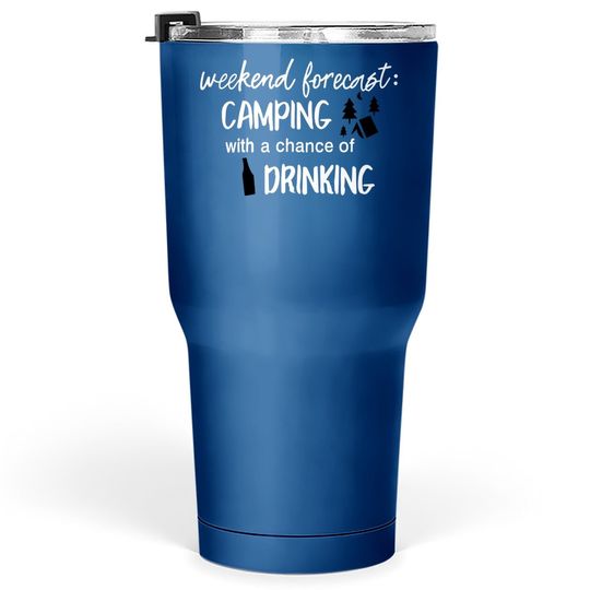Discover Weekend Forecast Camping With A Chance Of Drinking Tumbler 30 Oz For Cute Graphic Short Sleeve Funny Letter Print Tumblers 30 oz Tops