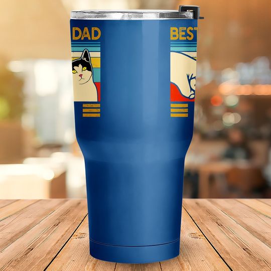 Best Cat Dad Ever Tumbler 30 Oz Funny Cat Daddy Father Day Gift Tumbler 30 Oz