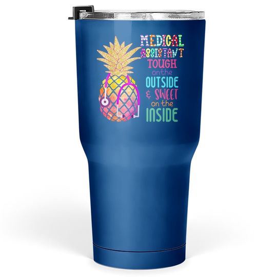 Medical Assistant Tough On The Outside Sweet On The Inside Tumbler 30 Oz