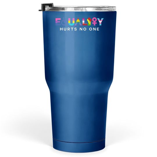 Equality Hurts No One Lgbt Black Disabled Right Kind, International Justice Tumbler 30 Oz