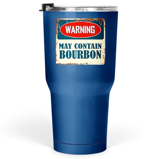 Warning May Contain Bourbon Tumbler 30 Oz