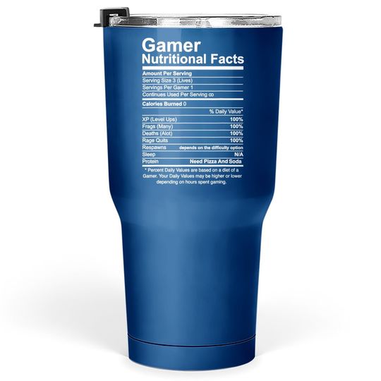 Gamer Nutritional Facts Cool Gamer Video Game Funny Tumbler 30 Oz