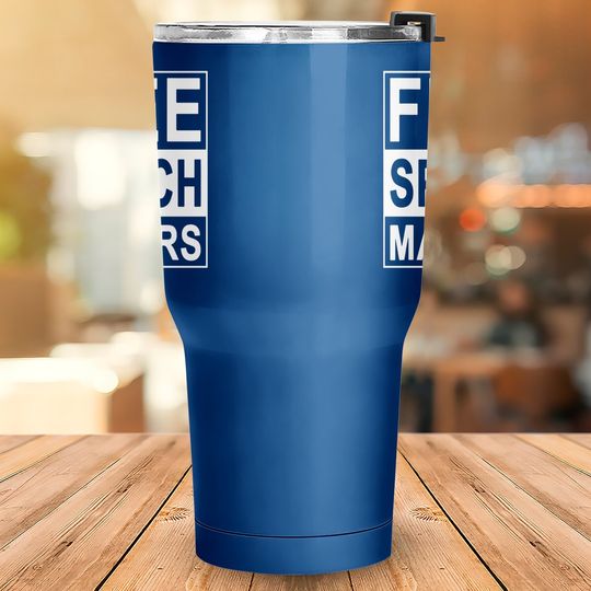 Free Speech Matters Tumbler 30 Oz For Americans Who Love Freedom