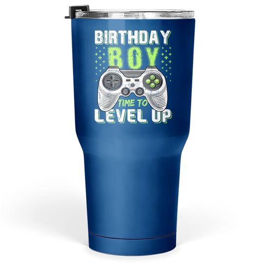 Birthday Boy Time To Level Up Video Game Birthday Gift Boys Tumbler 30 Oz