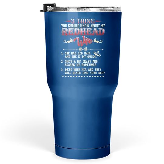 3 Thing You Should Know About My Redhead Wife Tumbler 30 Oz
