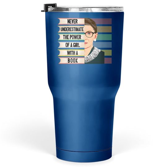Feminist Ruth Bader Ginsburg Rbg Quote Girl With Book Tumbler 30 Oz