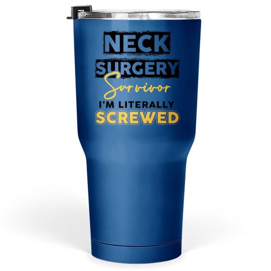 Neck Surgery Survive Implant Survivor Recovery Gifts Tumbler 30 Oz
