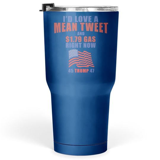 Funny Pro Trump Fathers Day Gas Prices Mean Tweets July 4th Tumbler 30 Oz