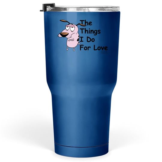 Courage The Cowardly Dog For Love Tumbler 30 Oz