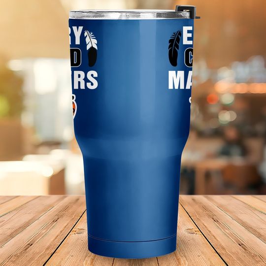 Tumbler 30 Oz Every Child Matters Orange Day Residential Schools