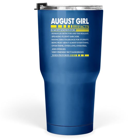 August Girl Facts Is Most Known Tumbler 30 Oz