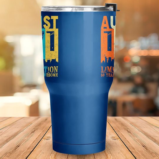50 Limited Edition, Made In August 1971 50th Birthday Tumbler 30 Oz