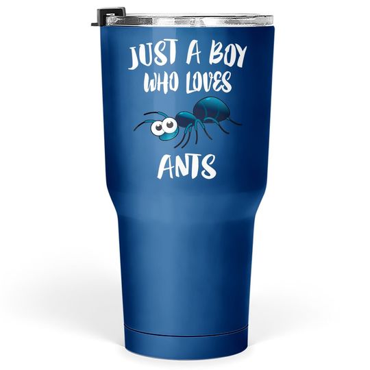 Just A Boy Who Loves Ants Animal Tumbler 30 Oz