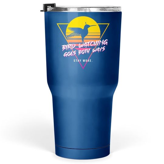 Birds Birdwatching Goes Both Ways They Arent Real Truth Meme Tumbler 30 Oz