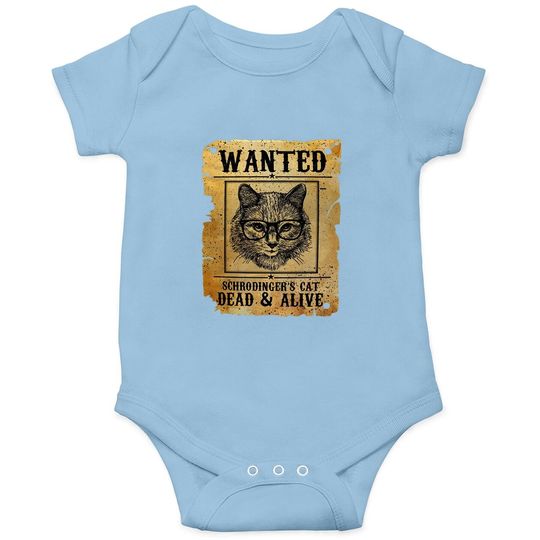 Wanted Dead Or Alive Schrodinger's Cat Funny Baby Bodysuit