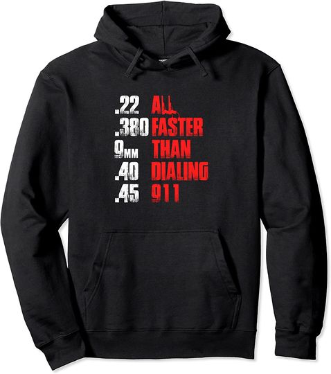 All Faster Than Dialing 911 Gun Lover Cop Gift Hoodie