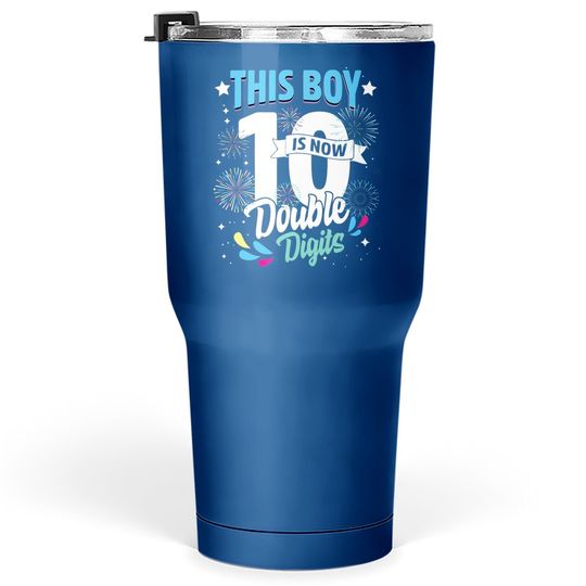 Birthday For Boys 10 Years This Boy Is Now 10 Double Digits Tumbler 30 Oz