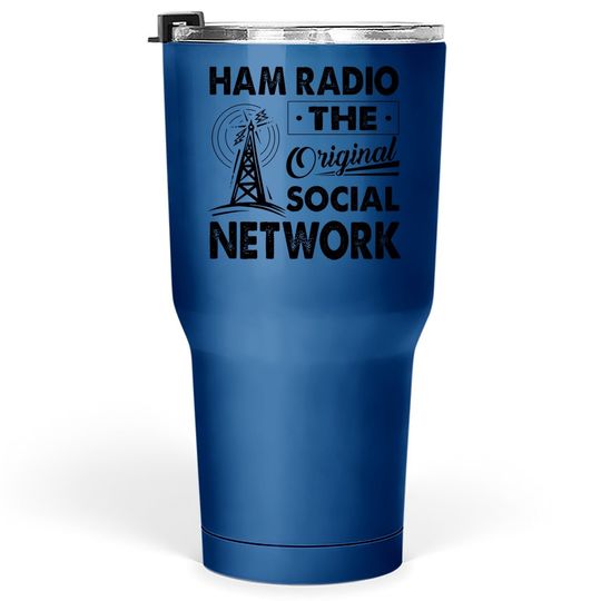 Ham Radio The Original Social Network Amateur Operator Tumbler 30 Oz