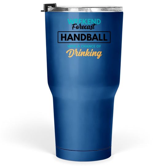 Weekend Forecast Handball Drinking Handball Tumbler 30 Oz