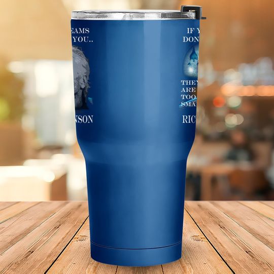 Richard Branson Space Travel Tumbler 30 Oz If Your Dreams Don't Scare You