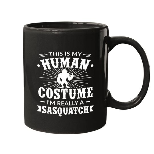 Discover This Is My Human Costume I'm Really A Sasquatch Mugs
