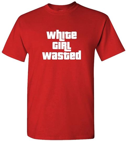 White Girl Wasted T-Shirts