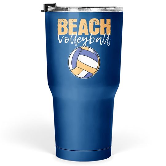Beach Volleyball Lover Player Team Sports Tumblers 30 ozns Tumbler 30 Oz